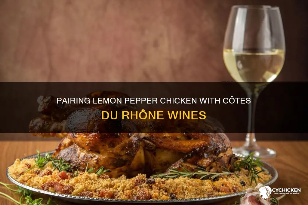 do cotes du rhone wines go with lemon pepper chicken