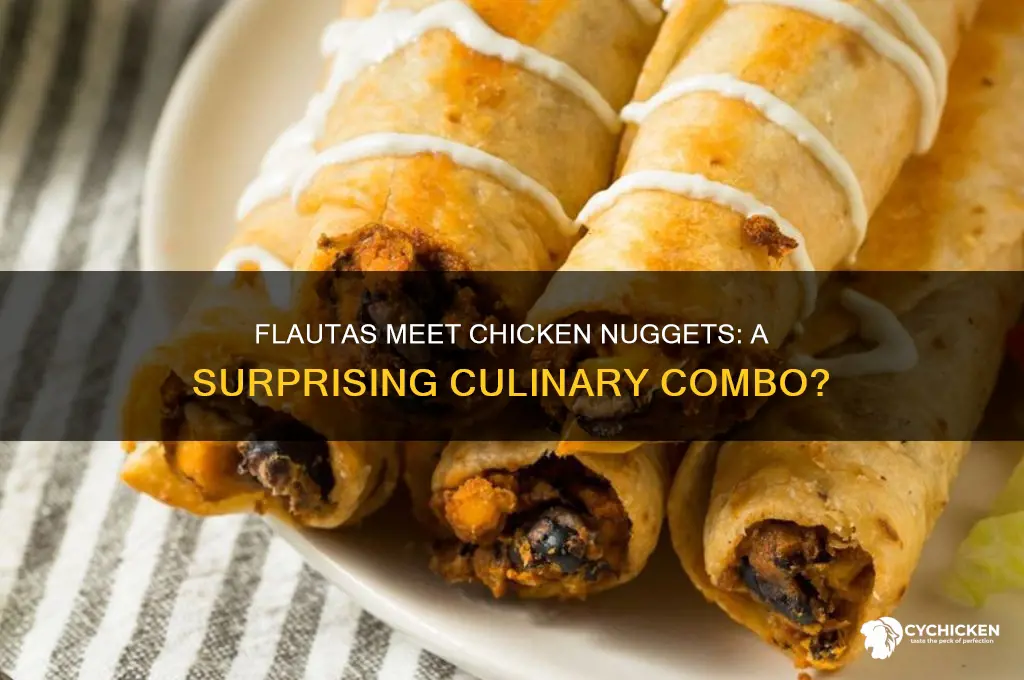 do flautas and chicken nuggets go together