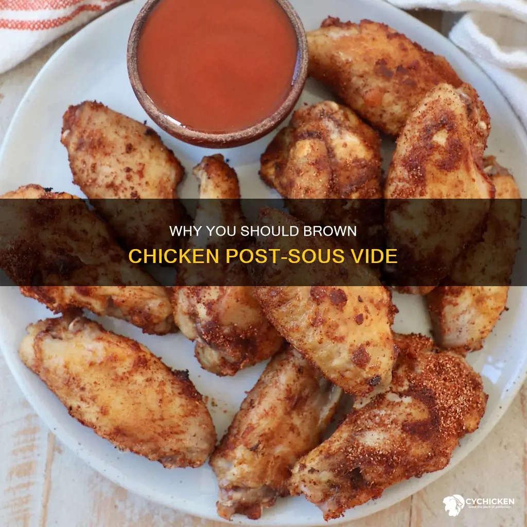 do have to brown chicken after you sous vide it