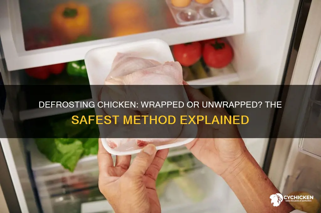 do i defrost chicken wrapped or unwrapped