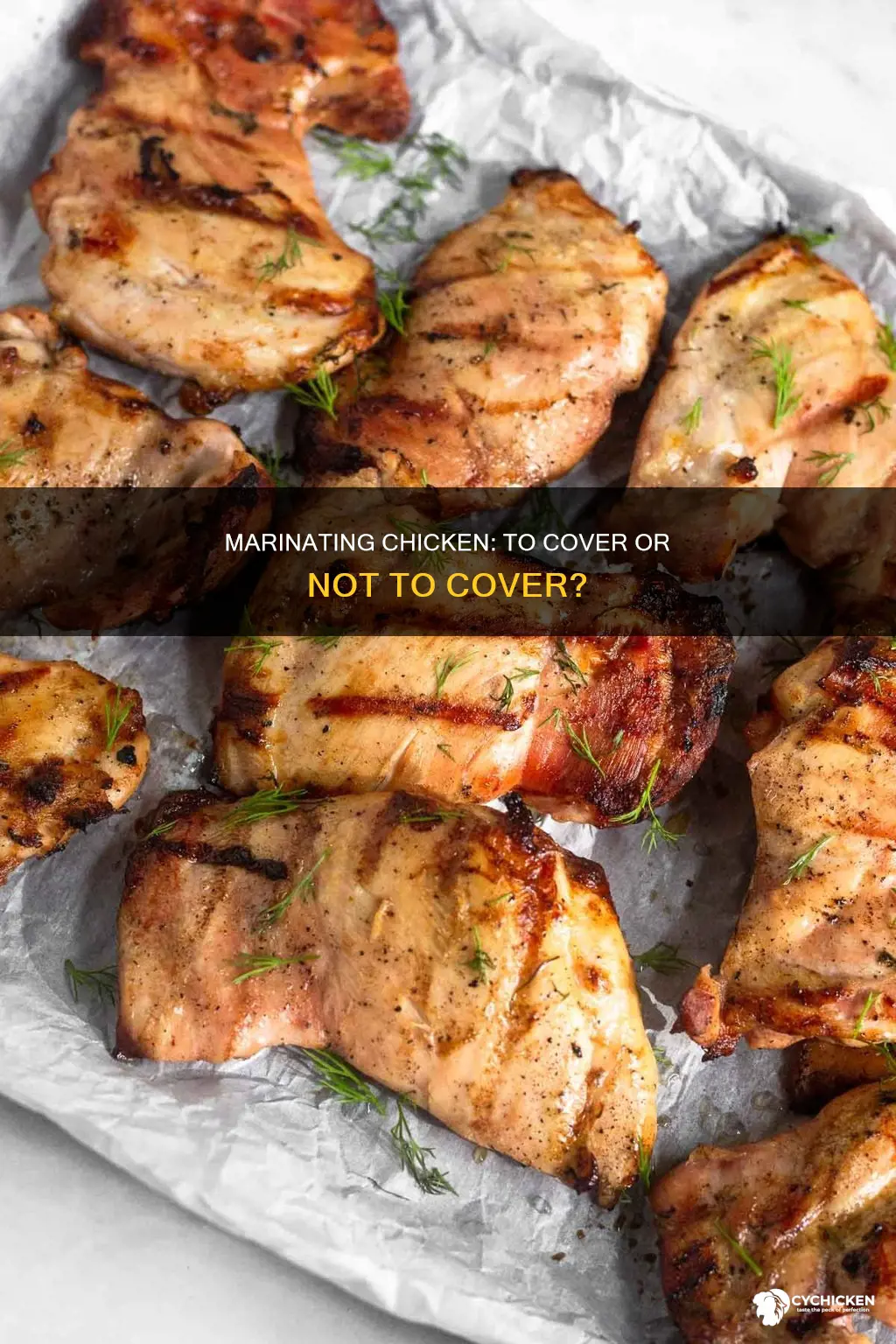 do i have to cover chicken when marinating in fridge