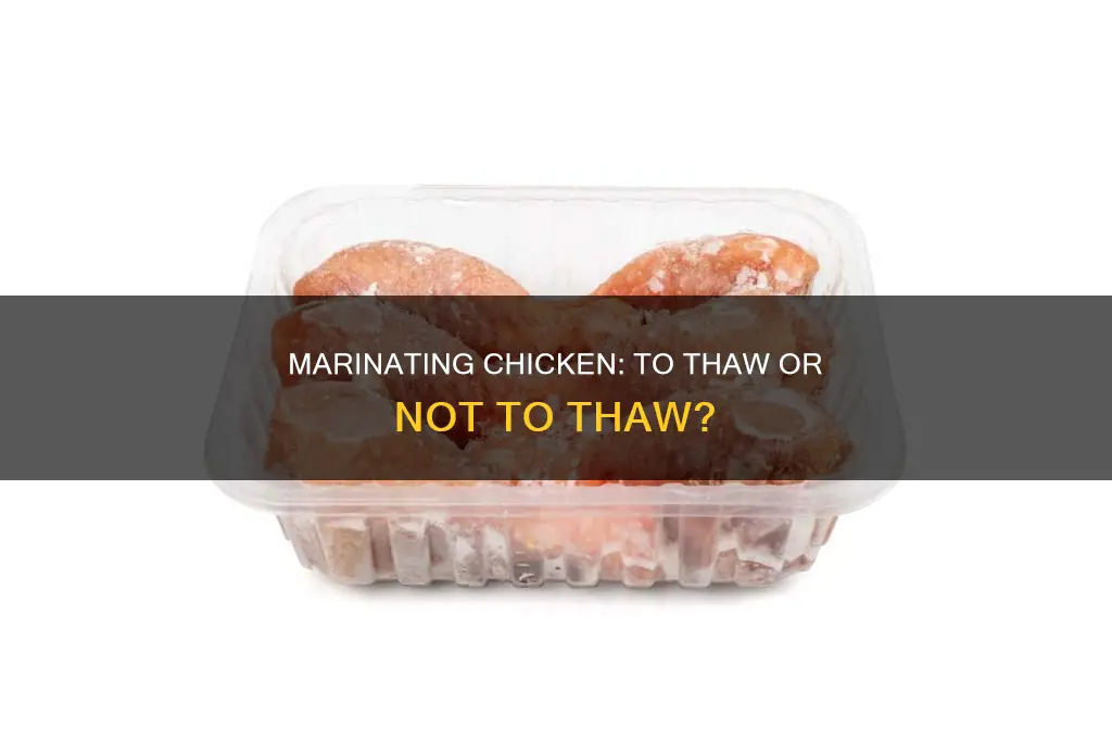 do i have to thaw chicken before i marinate it