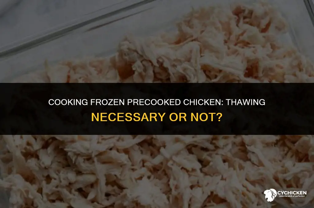 do i have to thaw frozen precooked chicken before cooking