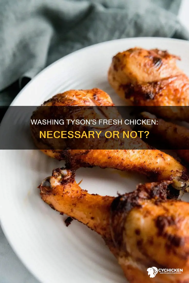 do i have to wash tysons fresh chicken trumsticks