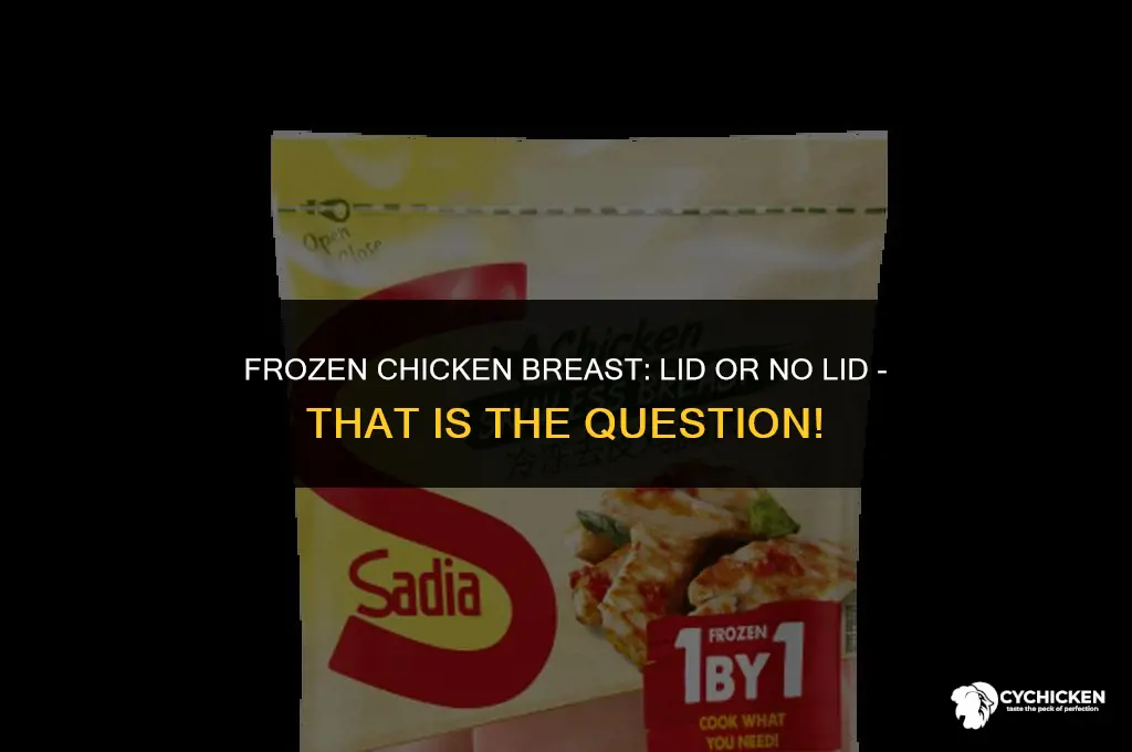 do i need a lid to make frozen chicken breast