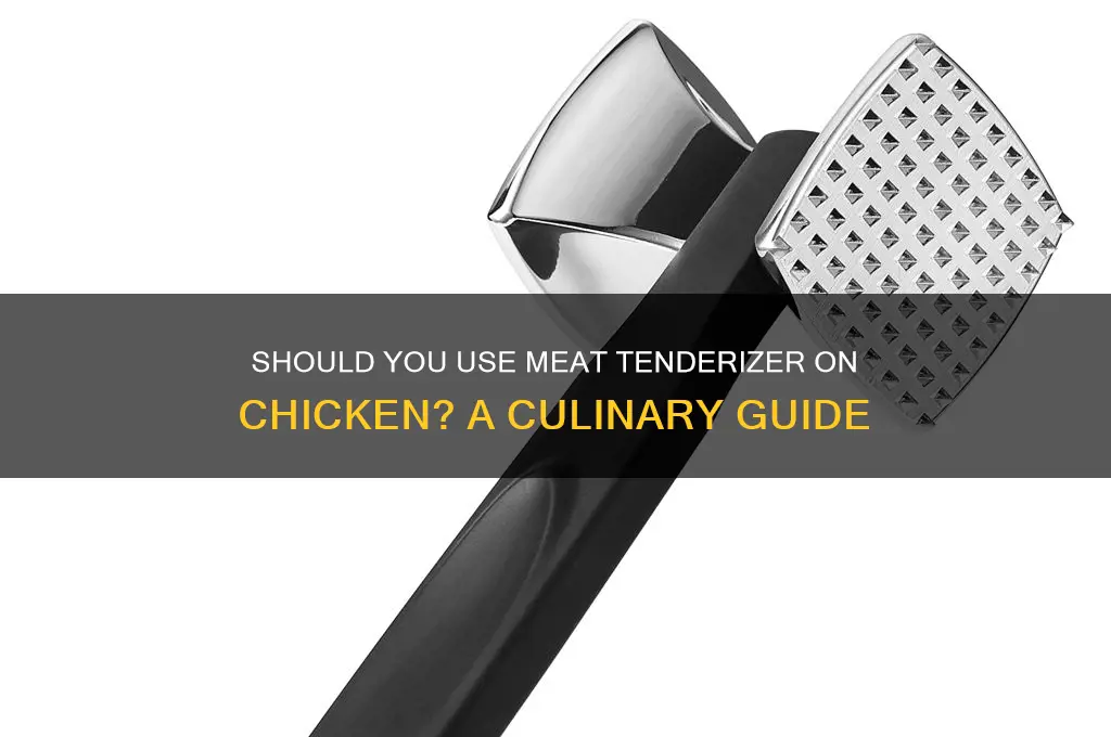 do i need meat tenderizer on chicken