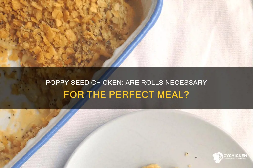 do i need rolls for poppy seed chicken