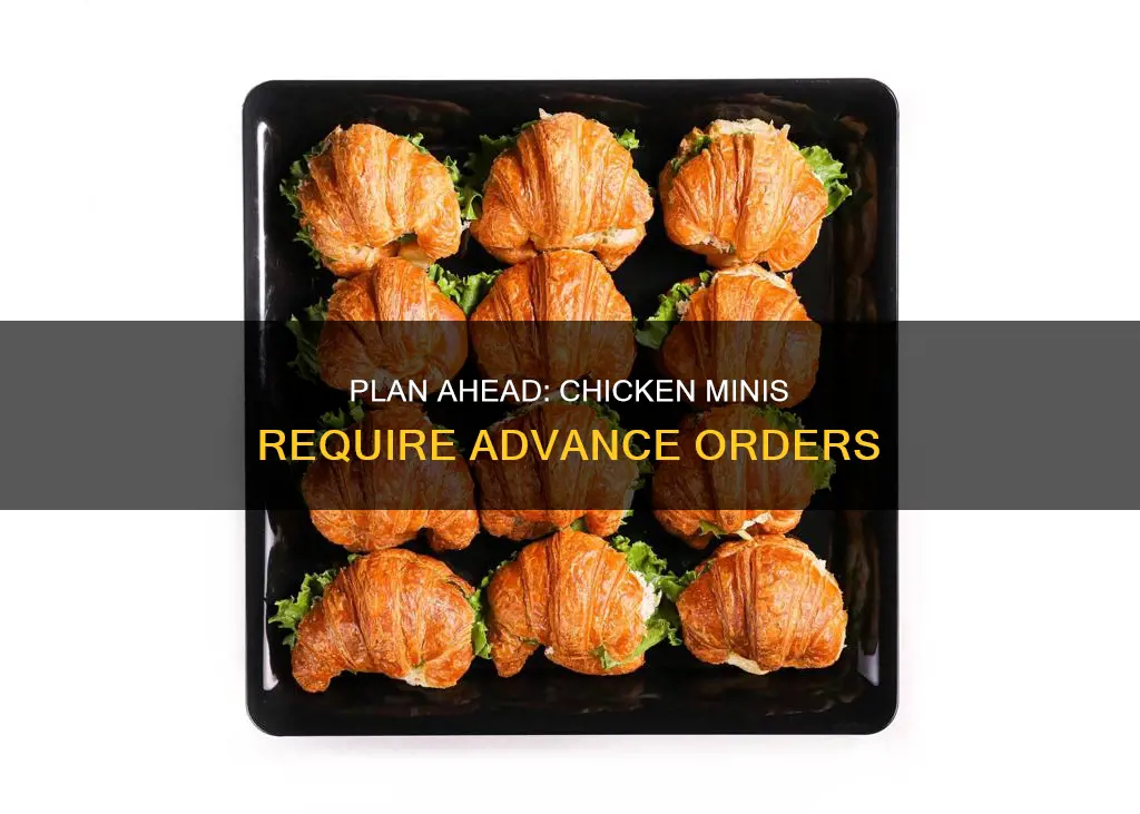 do i need to order chicken minis in advance