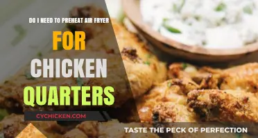 Air Frying Chicken Quarters: Preheat or Not?