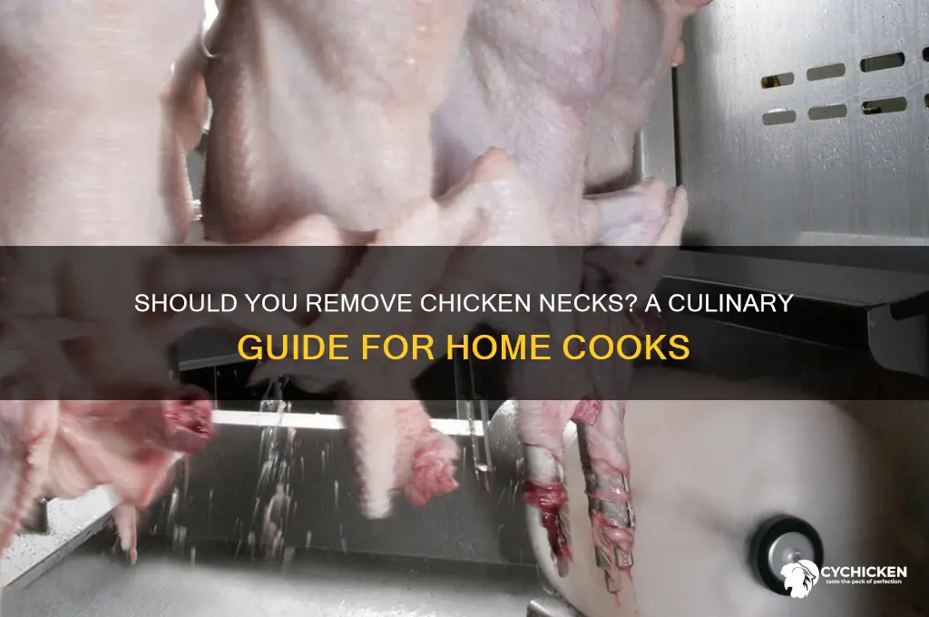 do i need to remove chicken neck