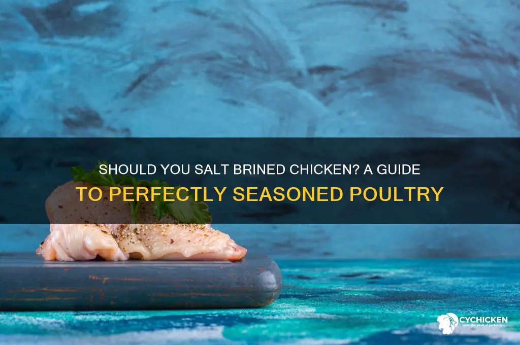 do i need to salt a brined chicken