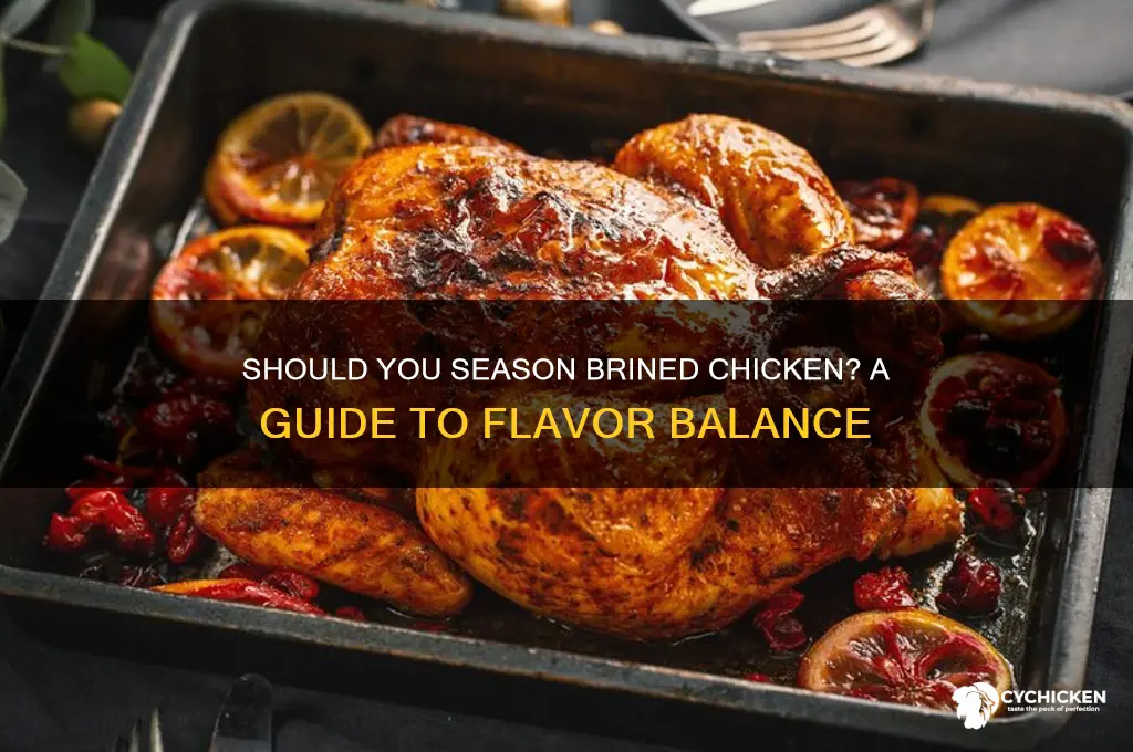 do i need to season brined chicken