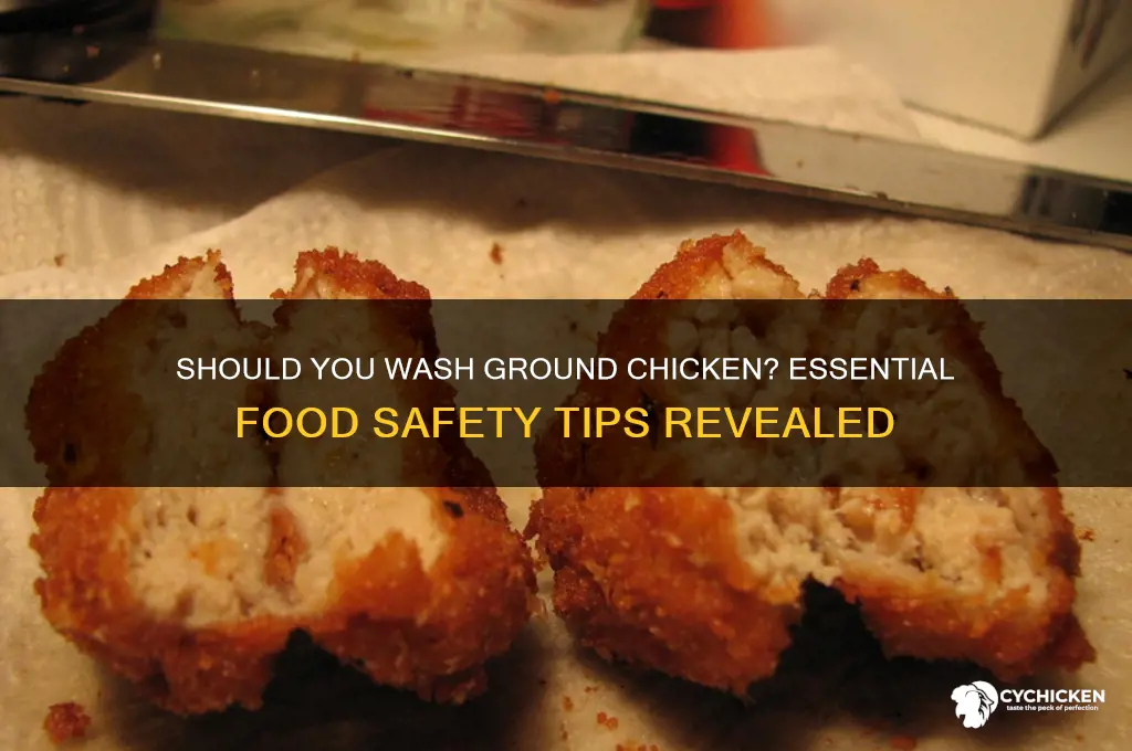 do i need to wash ground chicken