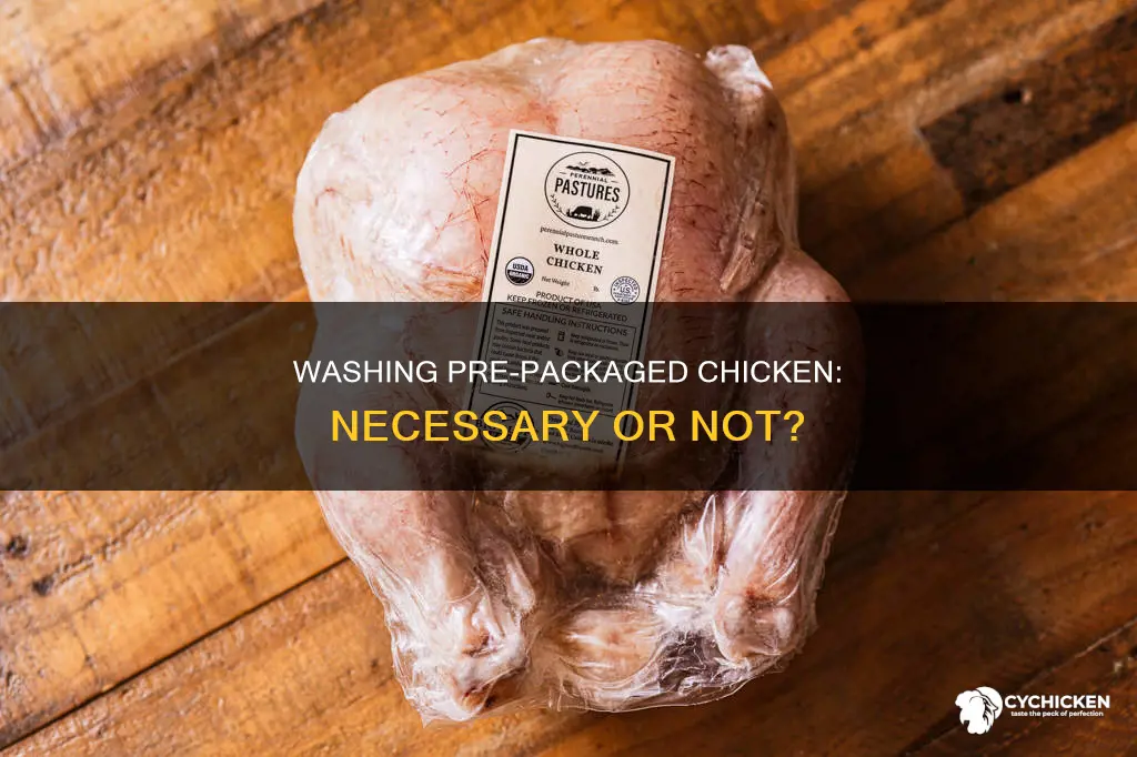 do i need to wash off pre packaged chicken