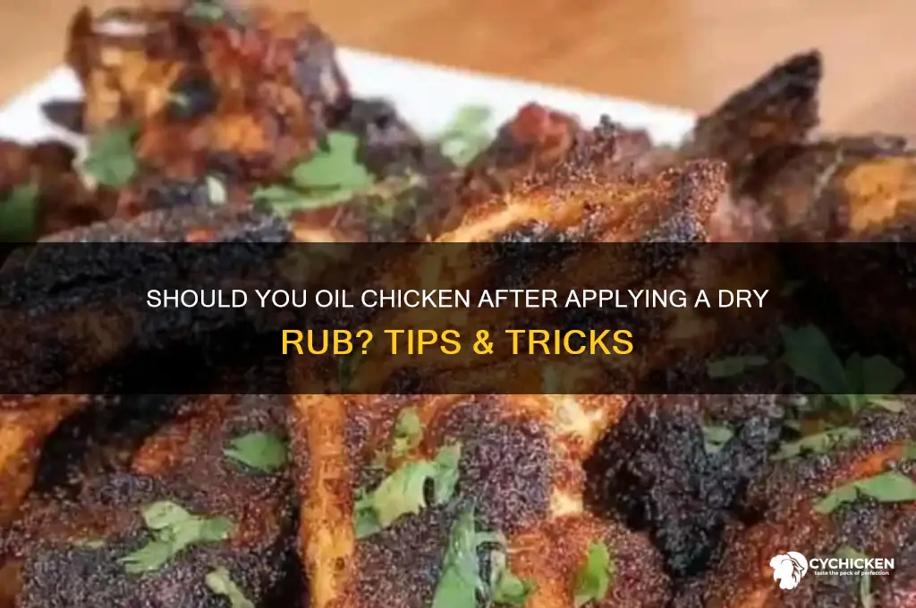 do i oil chicken after dry rub