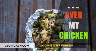 Should You Use Foil When Cooking Chicken? Tips and Best Practices