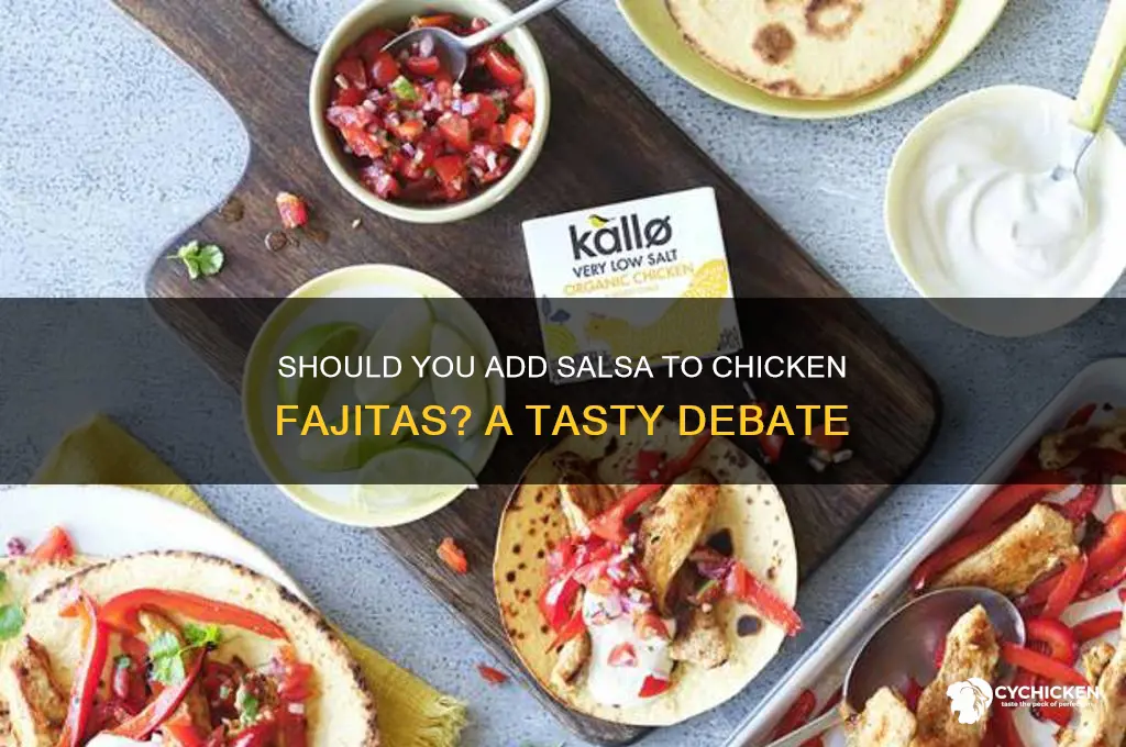 do i put salsa in chicken fajitas