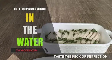 Storing Poached Chicken: Should You Keep It in the Water?