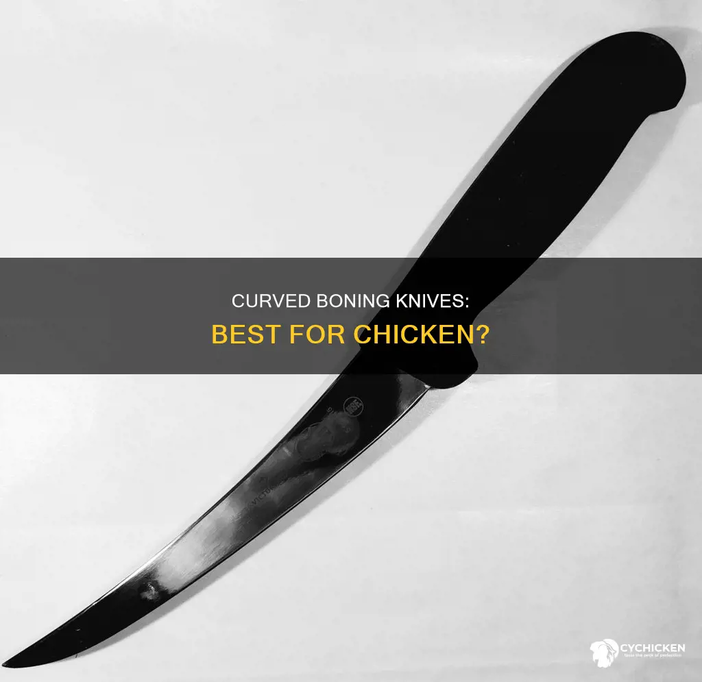 do i want a curved boning knife for cutting chicken