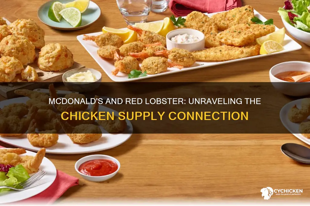 do mcdonalds supply red lobster with chicken