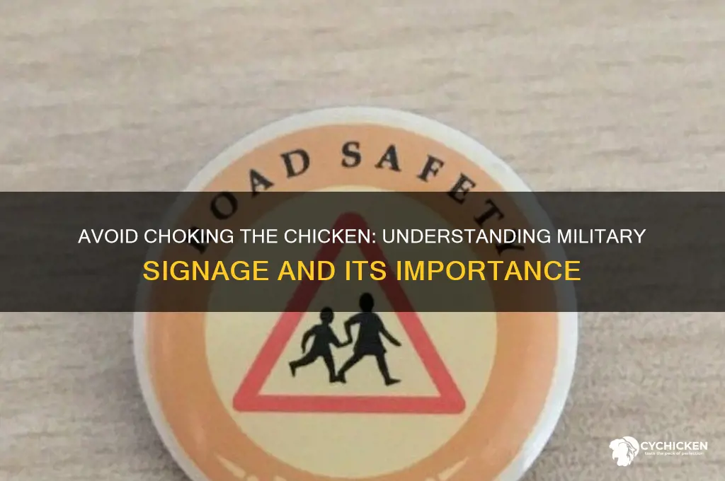 do not choke the chicken military sognage