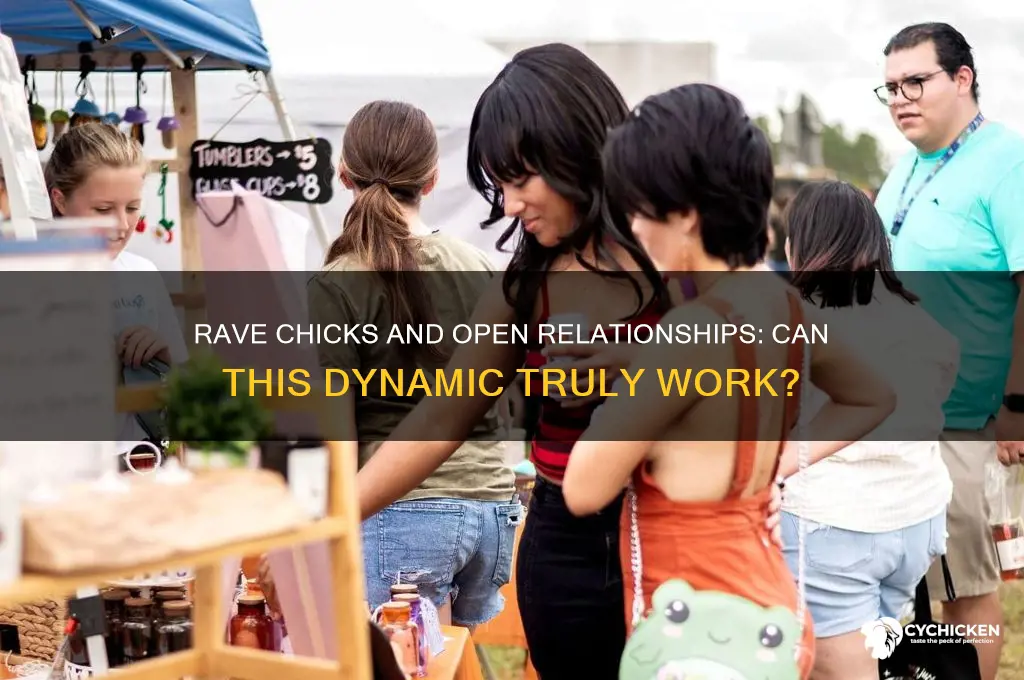 do rave chicks and open relationships work