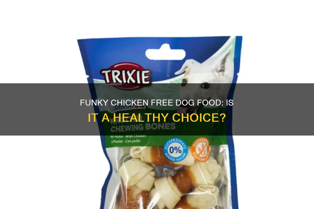 do the funky chicken free dog food