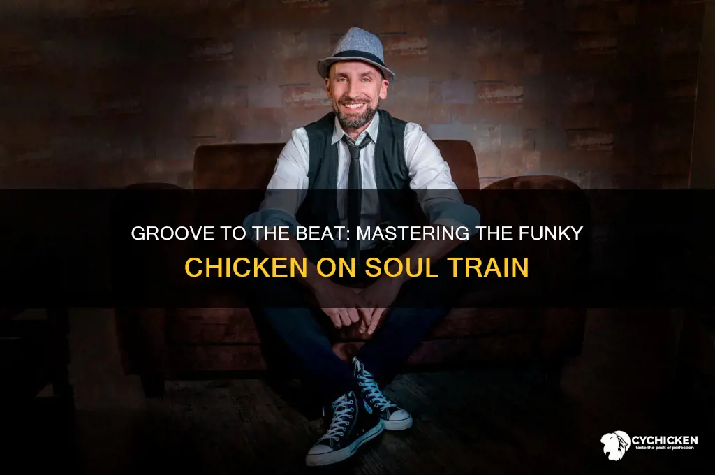 do the funky chicken on soul train