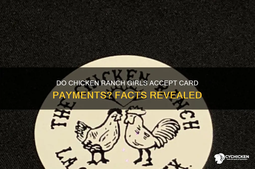 do the girls at chicken ranch take card