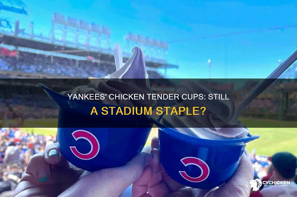 do the yankees still have chicken tender cups