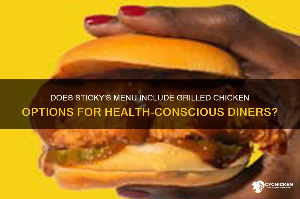 do they have girlled chicken at sticky