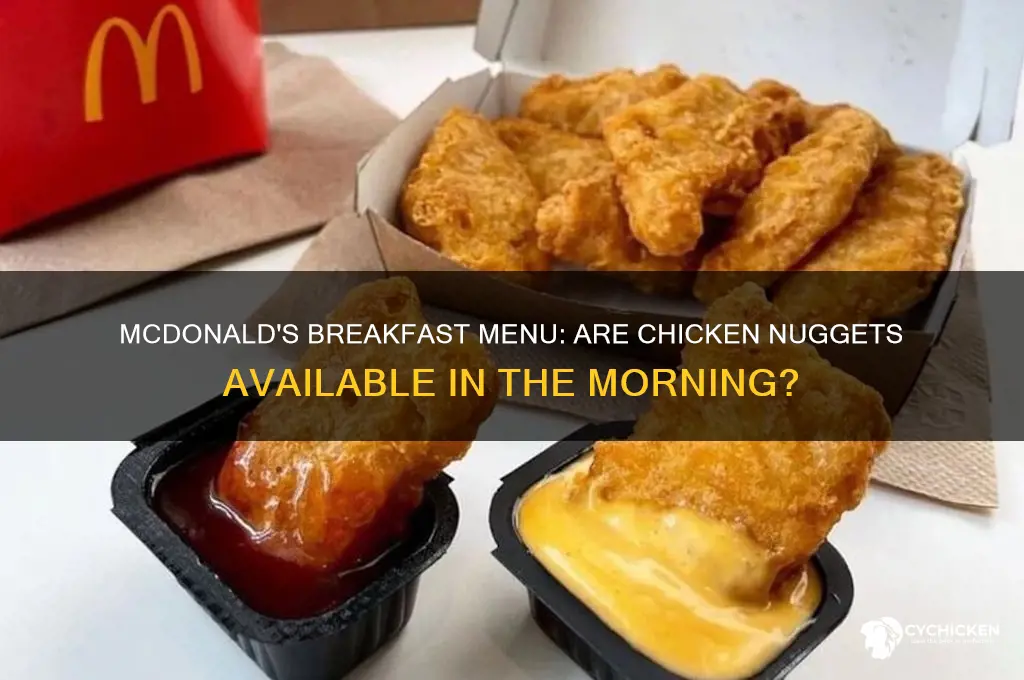 do they serve chicken nuggets in the morning at mcdonalds