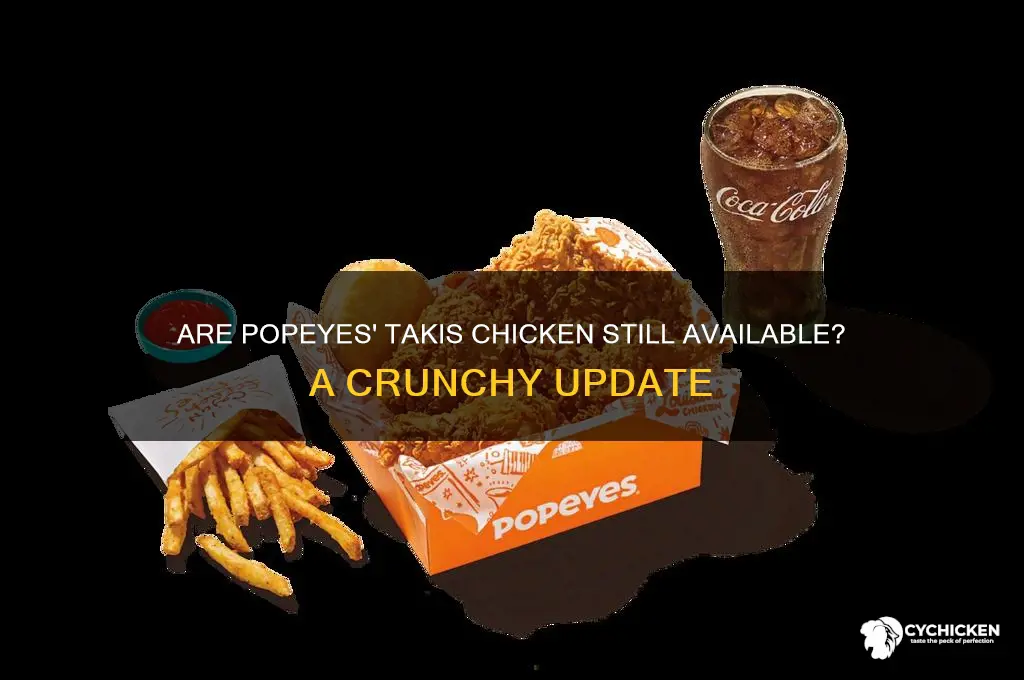 do they still have takis chicken from popeyes