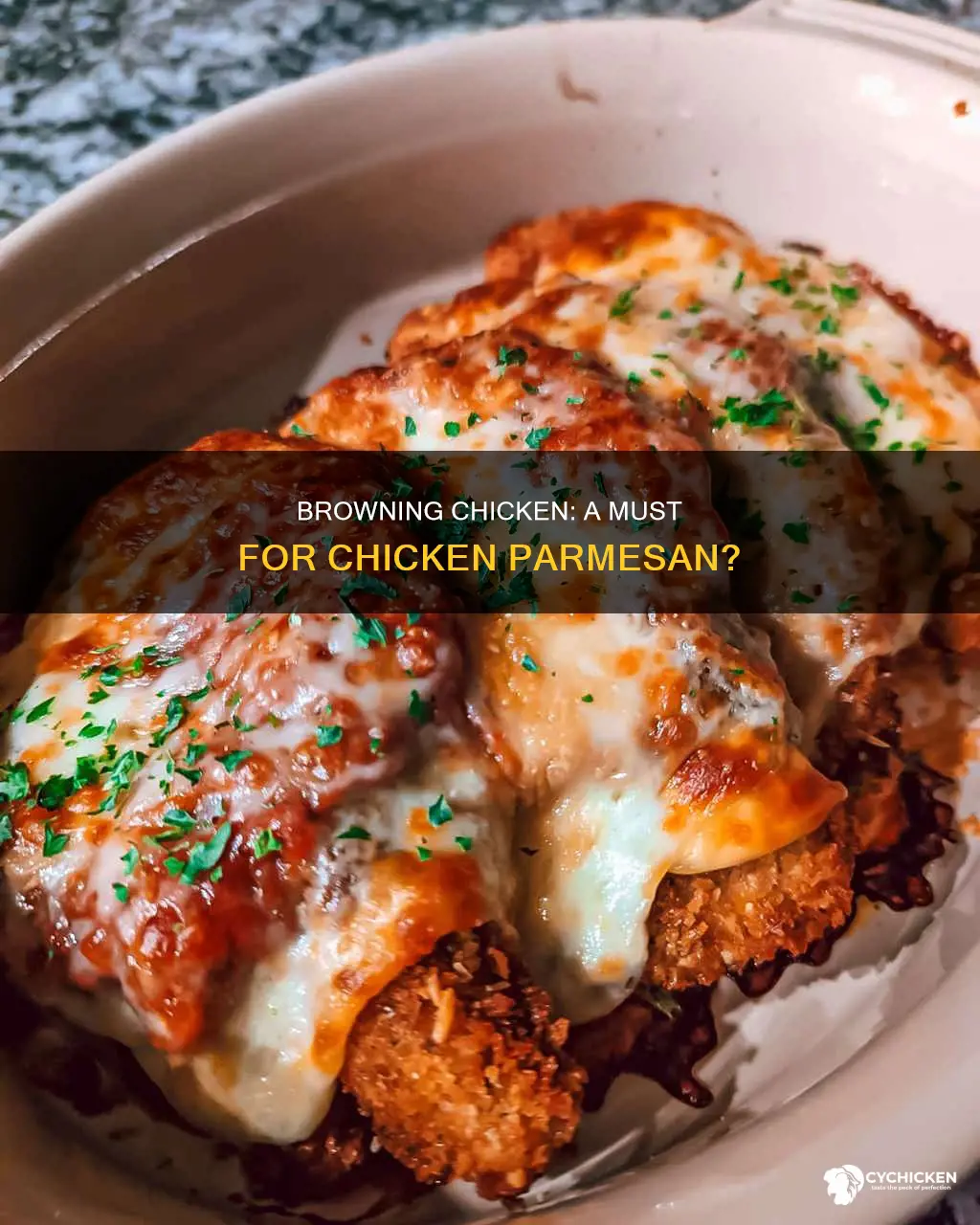 do toy have to brown the chicken for chicken parmesan