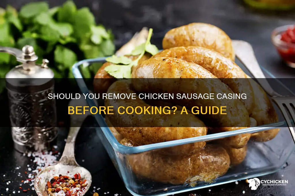 do we need to remove chicken sausage casing