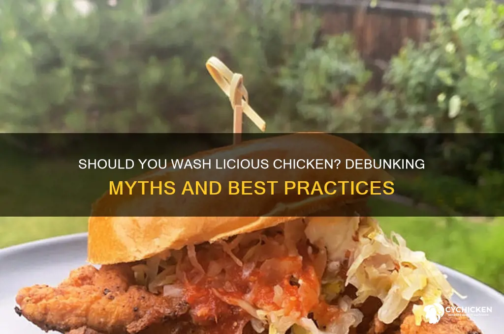 do we need to wash licious chicken