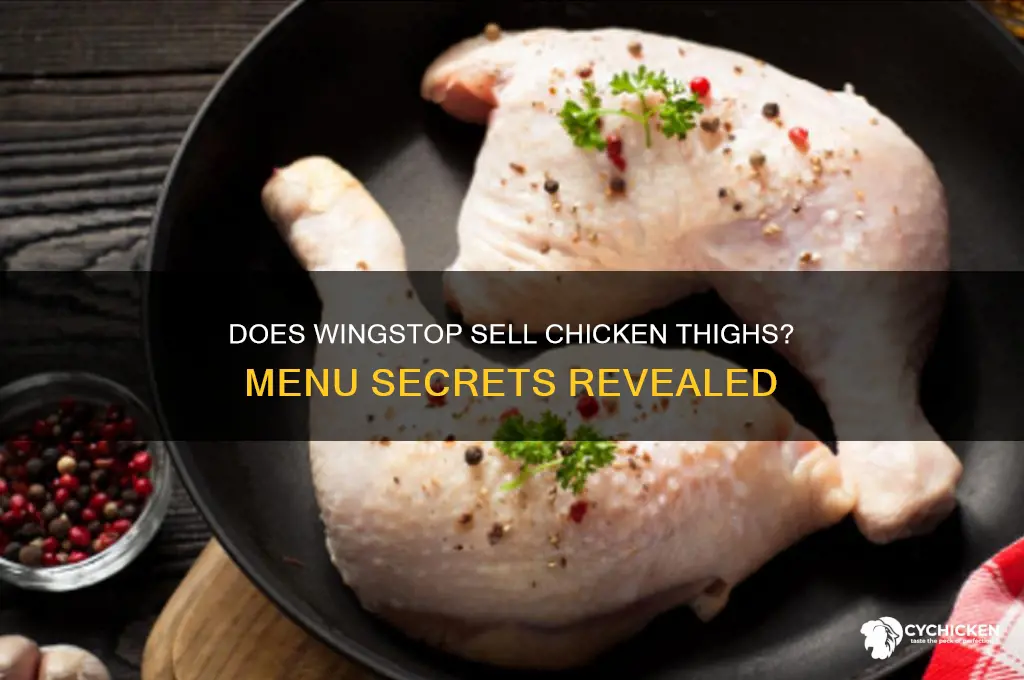 do wingstop sell chicken thighs