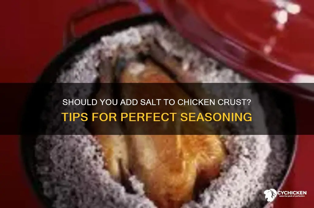 do you add salt to chicken crust