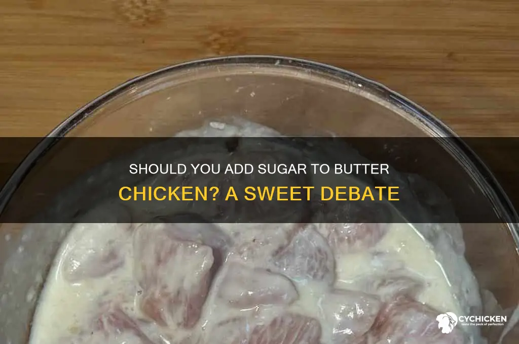 do you add sugar in butter chicken