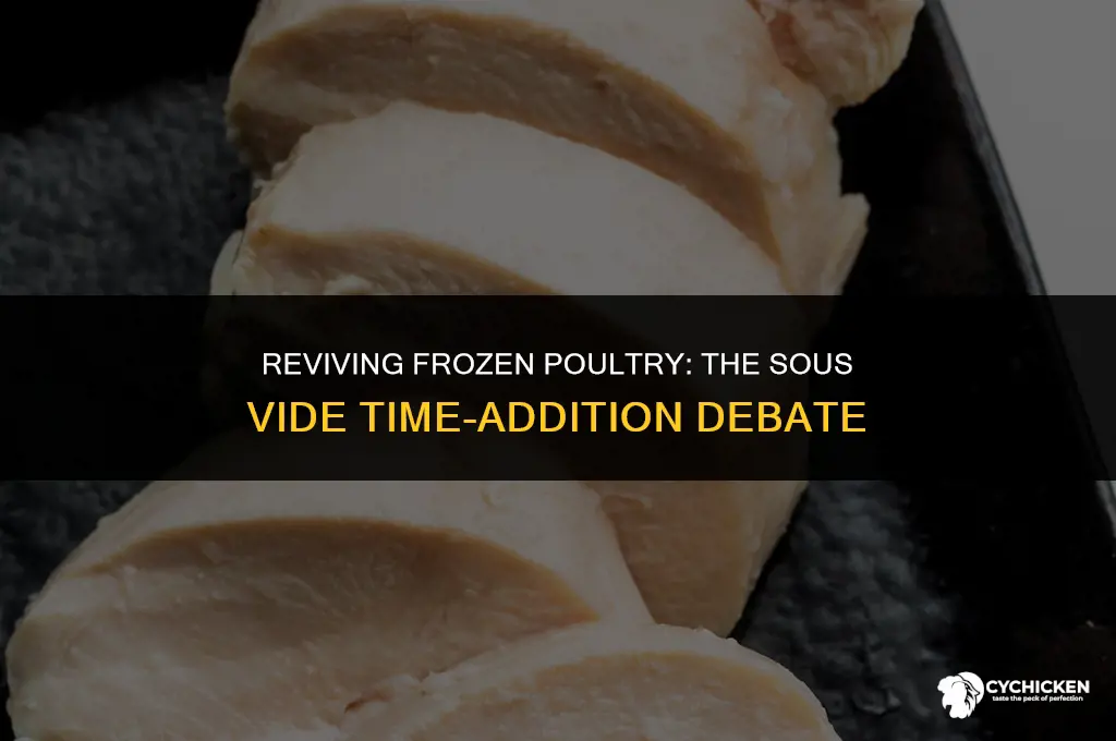 do you add time when sou vide frozen chicken