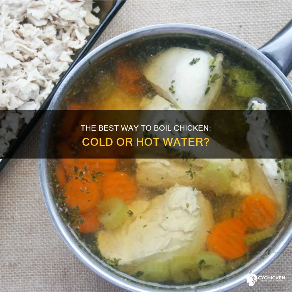 do you boil chicken in cold or hot water