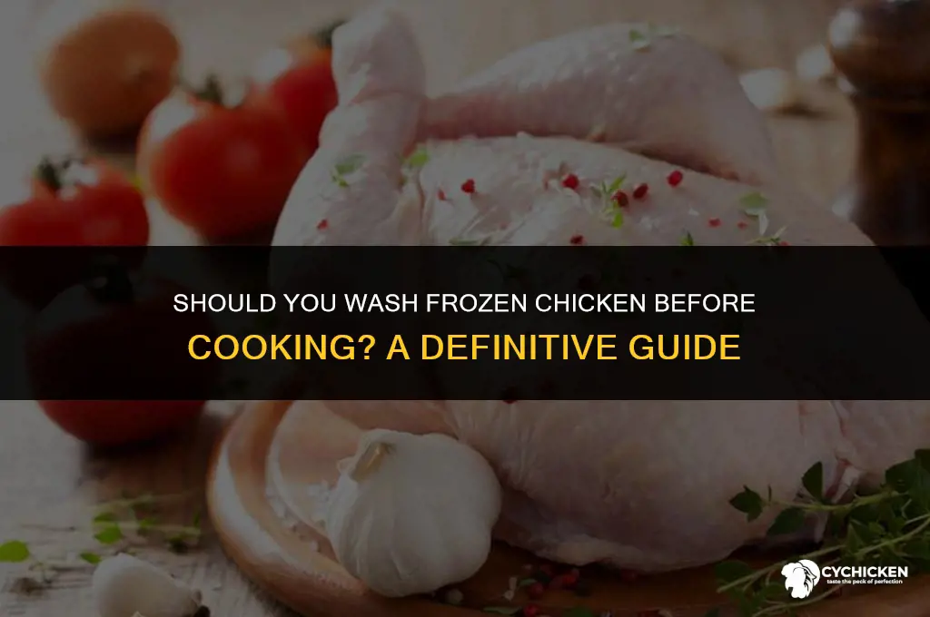 do you clean wash frozen chicken