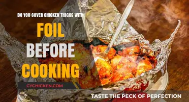 Should You Cover Chicken Thighs with Foil While Cooking? Tips & Tricks