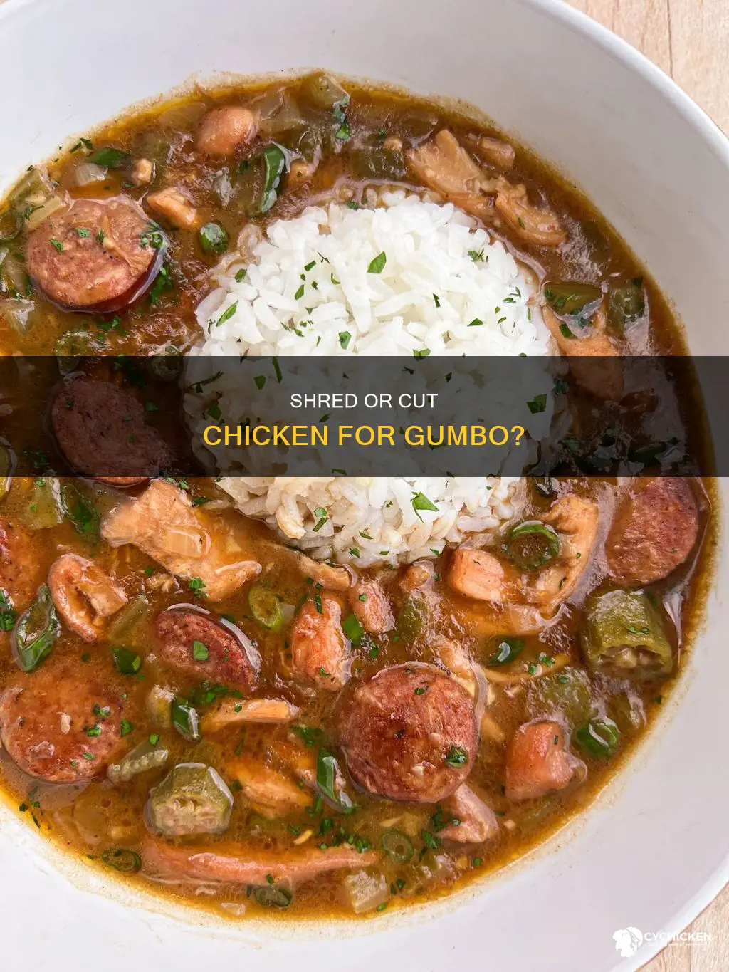 do you cut or shred chicken for chicken for gumbo