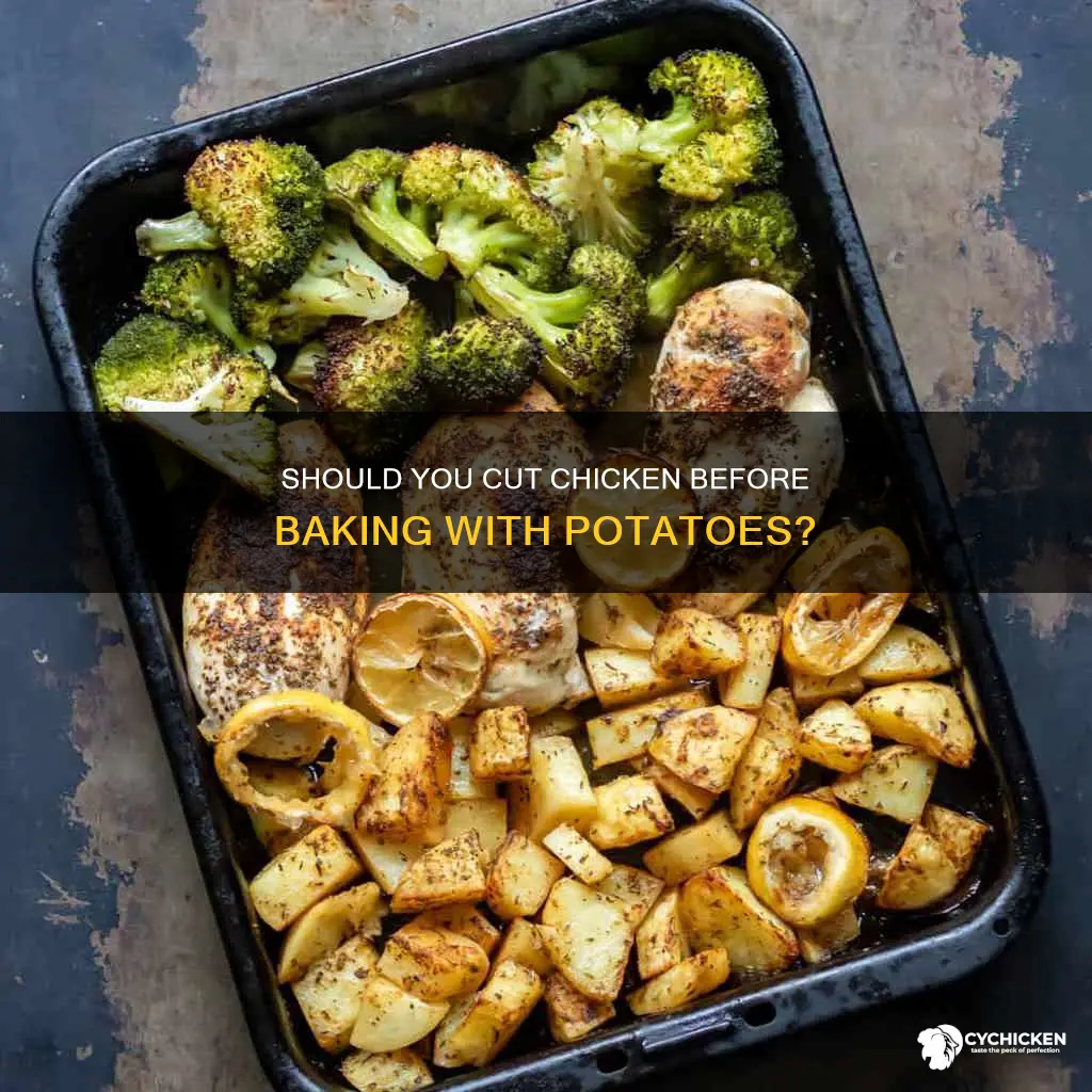 do you cut up chicken when baking it with potatoes