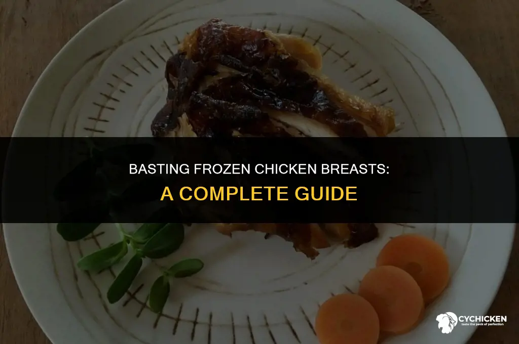 do you have to baste a frozen chicken breast