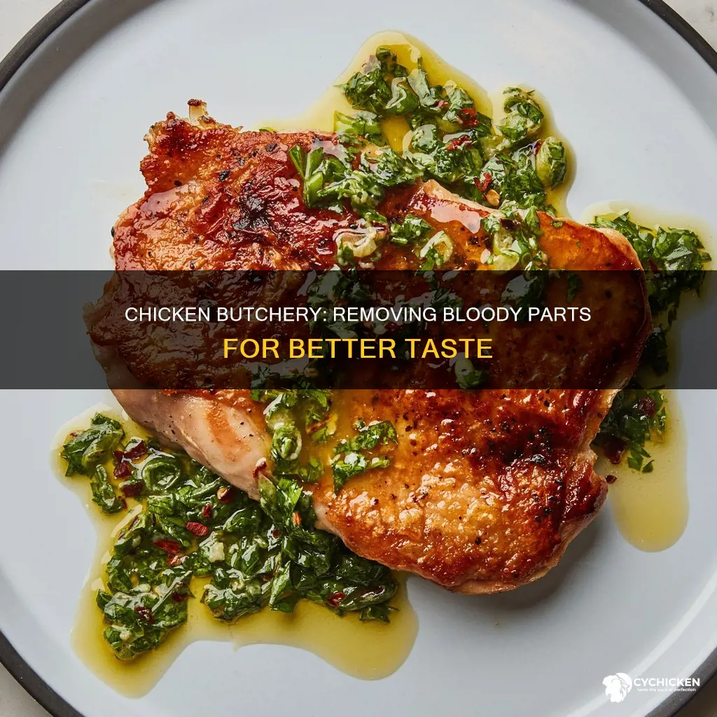 do you have to cut out bloody parts of chicken