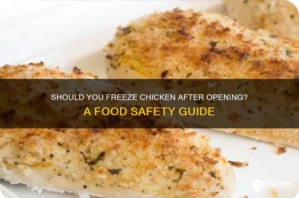 do you have to freeze chicken after opening