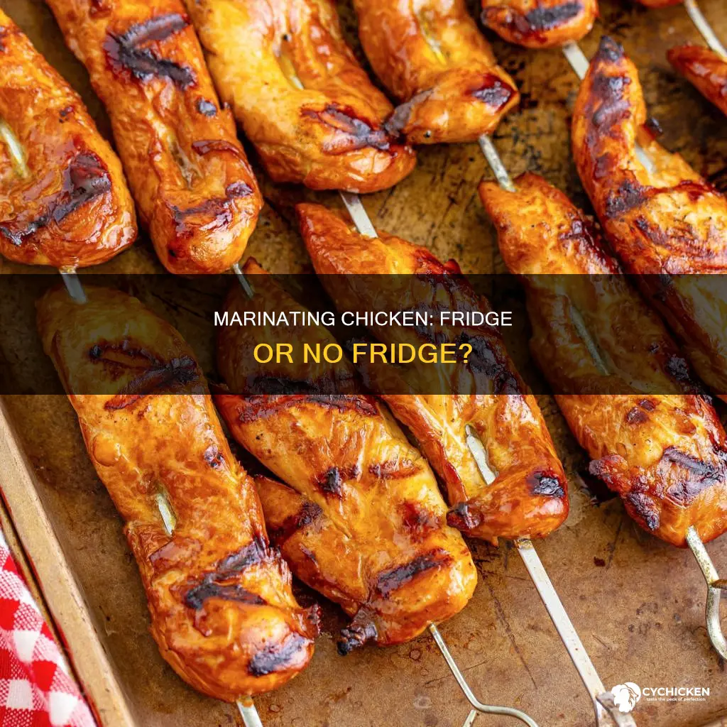 do you have to marinate chicken in the fridge
