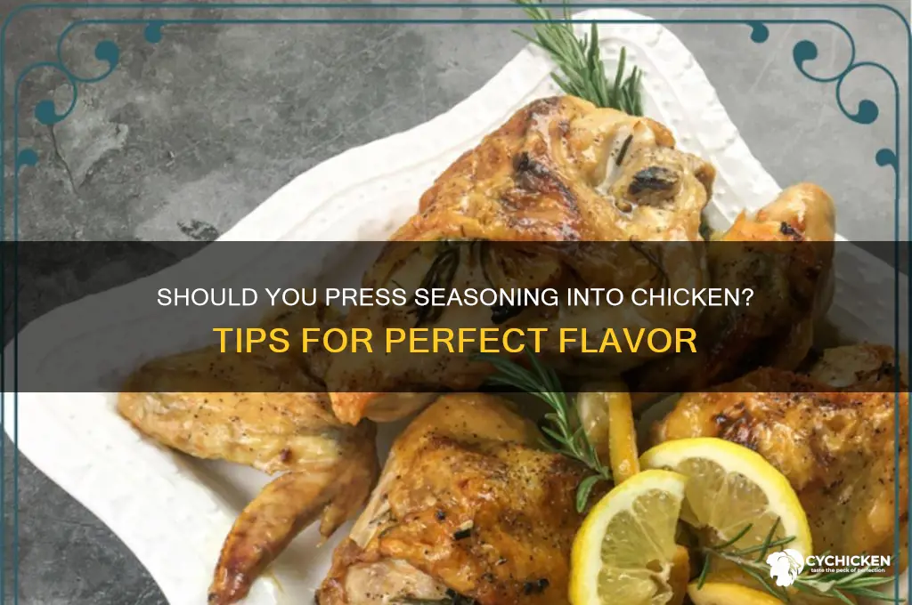 do you have to press seasoning into chicken